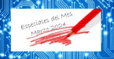 A. ESPECIALES DE MARZO 2024